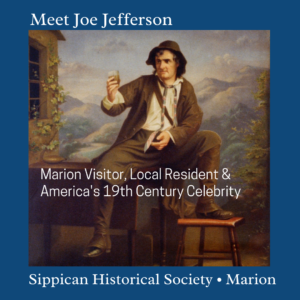 Marion visitor and local resident, the 19th Century Celebrate Joe Jefferson on exhibit at Sippican Historical Society spring 2023
